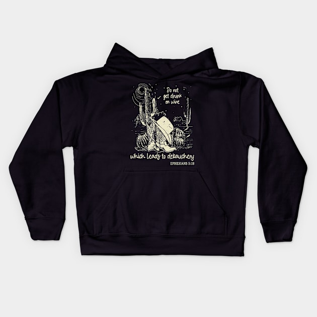 Do Not Get Drunk On Wine, Which Leads To Debauchery Hat Cowgirl Western Kids Hoodie by Maja Wronska